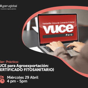 Taller Práctico | VUCE para AGROEXPORTACIÓN ( Certificado Fitosanitario)